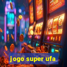 jogo super ufa